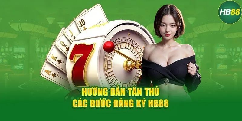 đăng nhập HB88 bước vào trải nghiệm cá cược đỉnh cao