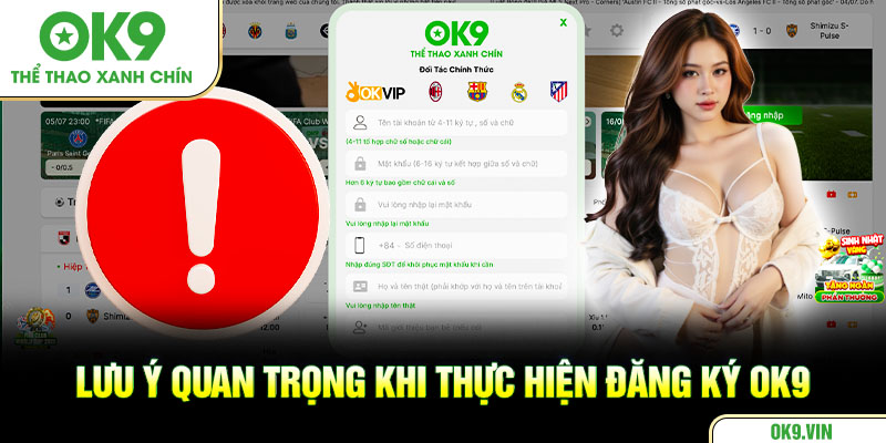 Lưu ý quan trọng khi thực hiện đăng ký OK9